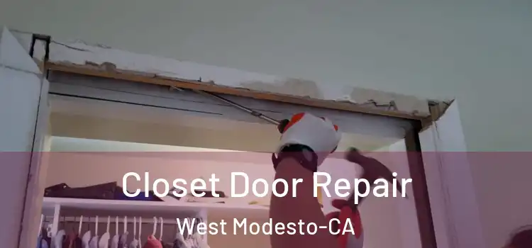 Closet Door Repair West Modesto-CA