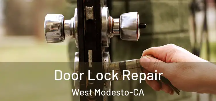 Door Lock Repair West Modesto-CA
