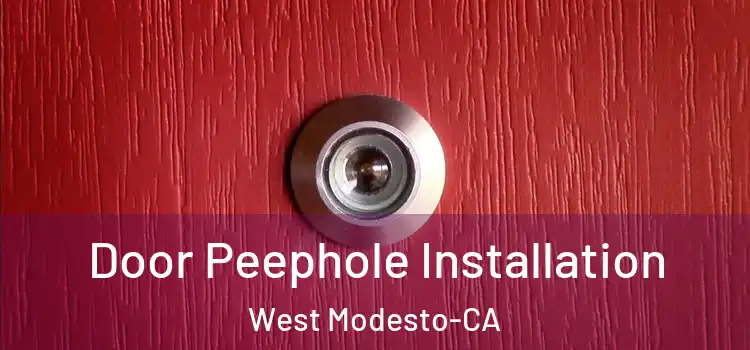Door Peephole Installation West Modesto-CA
