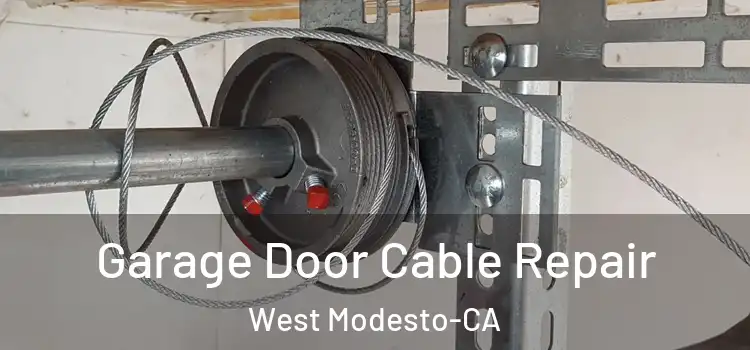 Garage Door Cable Repair West Modesto-CA