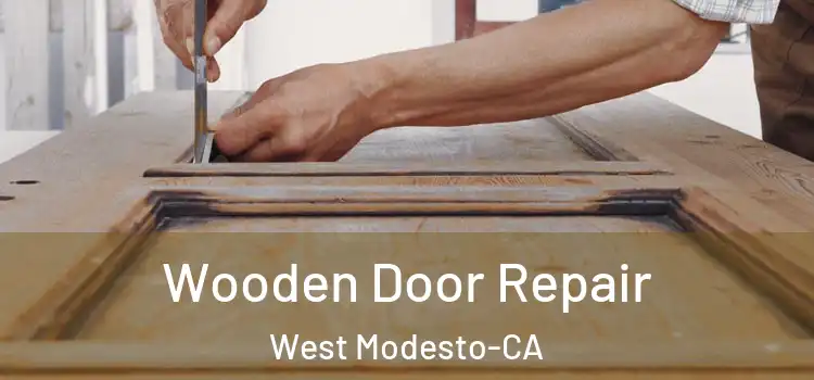 Wooden Door Repair West Modesto-CA